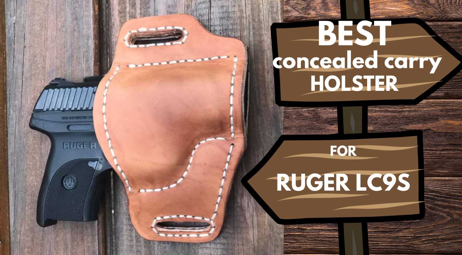 Best Concealed Carry Holster for Ruger LC9S